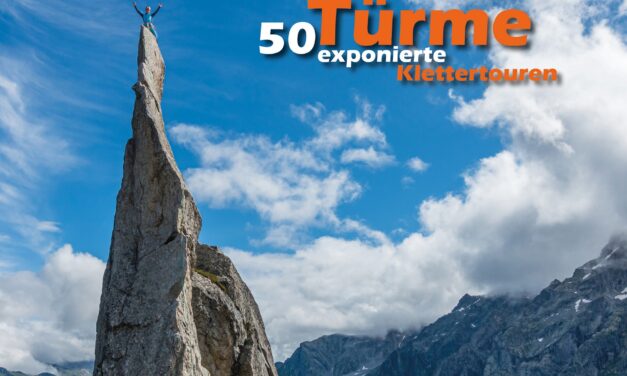 "TÜRME – 50 EXPONIERTE KLETTERTOUREN" -Ein Buch von Stefan Stadler
