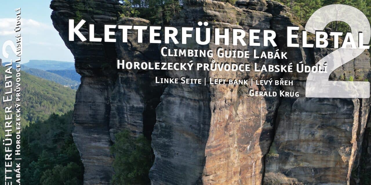 Neues aus den Klettergebieten: Neuer Kletterführer „Kletterführer Elbtal, Labske Udoli 2 Linke Seite“ erschienen!